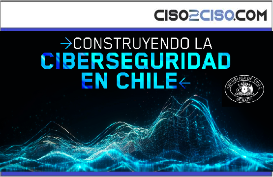 Construyendo la Ciberseguridad en Chile