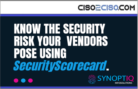 Vendor Security Risk Score Using Security Scorecard – KNOW THE SECURITY RISK YOUR VENDORS POSE USING