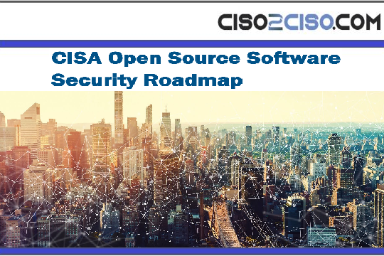 CISA Open Source SoftwareSecurity Roadmap