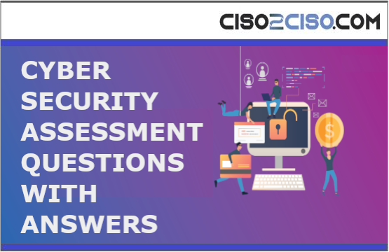 CYBER SECURITY ASSESSMENT QUESTIONS WITH ANSWERS