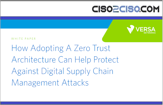 How Adopting A Zero Trust Architecture Can Help Protect Against Digital Supply Chain Management Attacks