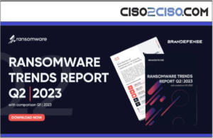 RANSOMWARE TRENDS REPORT Q2 2023 with comparison Q1 | 2023