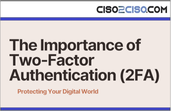 The Importance ofTwo-FactorAuthentication (2FA) Protecting Your Digital World