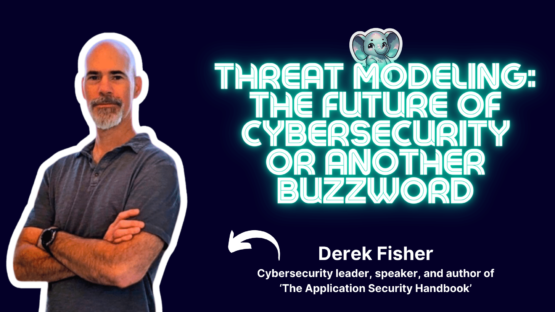 Threat modeling: the future of cybersecurity or another buzzword⎥Derek Fisher (author of The Application Security Handbook) – Source: securityboulevard.com