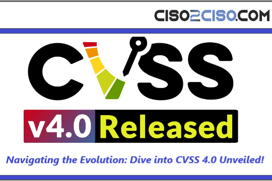 FIRST.Org CVSS V4.0 Releasead – Navigation the Evolution – Dive into CVSS 4.0 Unveiled by Marcos Jaimovich