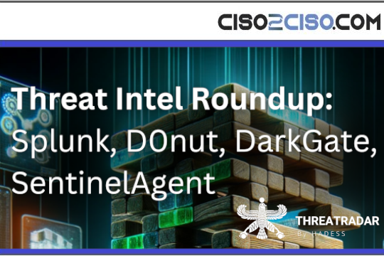 Threat Intel Roundup: Splunk, D0nut, DarkGate, SentinelAgent