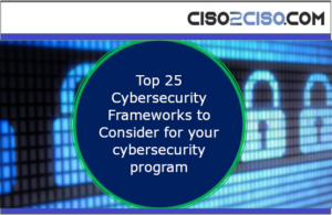 Top 25 Cybersecurity Frameworks to Consider for your cybersecurity program
