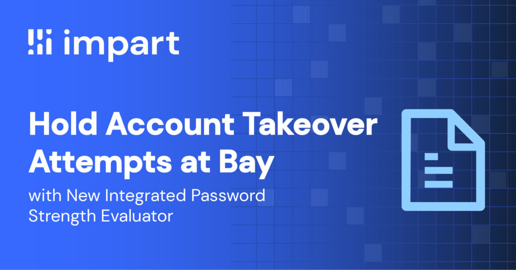 hold-account-takeover-attempts-at-bay-with-new-integrated-password-strength-evaluator-|-impart-security-–-source:-securityboulevard.com