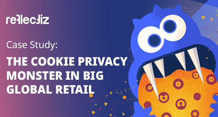 case-study:-the-cookie-privacy-monster-in-big-global-retail-–-source:thehackernews.com