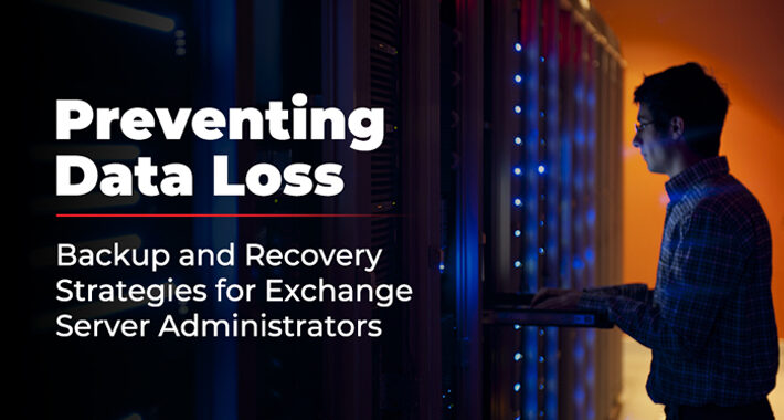 preventing-data-loss:-backup-and-recovery-strategies-for-exchange-server-administrators-–-source:thehackernews.com