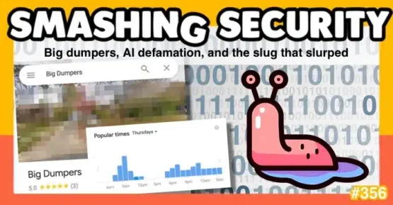 Smashing Security podcast #356: Big dumpers, AI defamation, and the slug that slurped – Source: grahamcluley.com