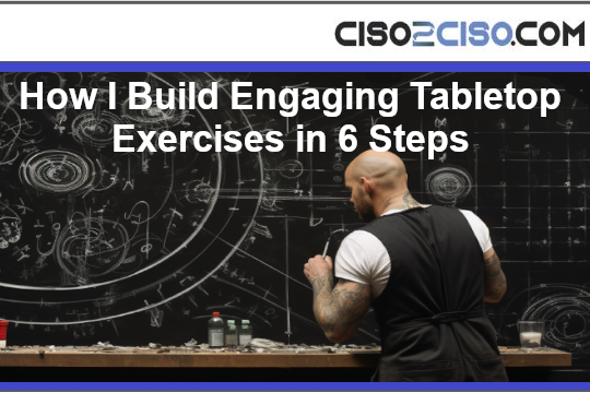 How I Build Engaging Tabletop Exercises in 6 Steps