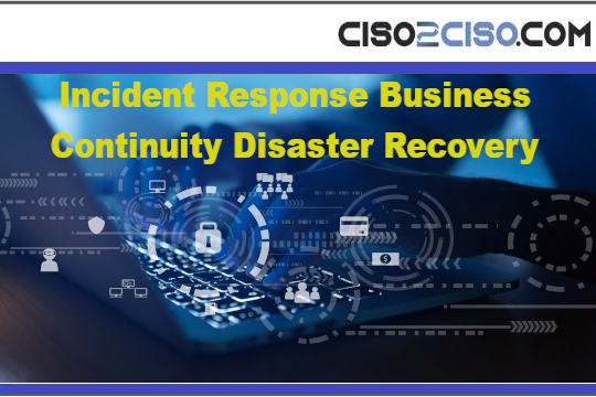 Incident Response Business Continuity Disaster Recovery