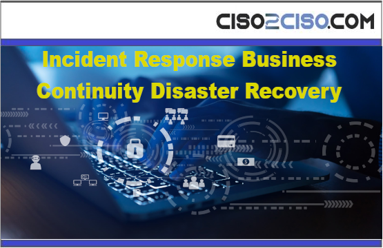 Incident Response Business Continuity Disaster Recovery