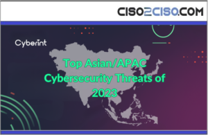 TOP ASIA/APAC CYBERSECURITY THREATS OF 2023