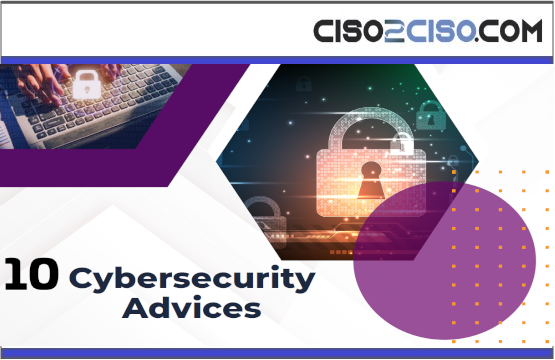 10 Cybersecurity Advices