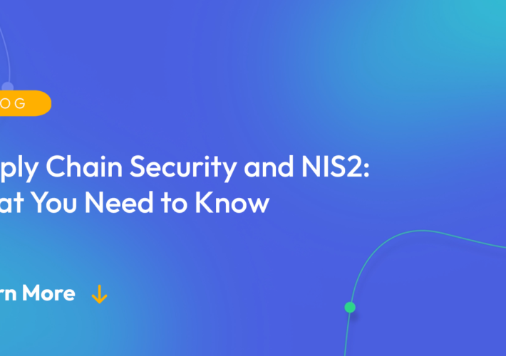 supply-chain-security-and-nis2:-what-you-need-to-know-–-source:-securityboulevard.com