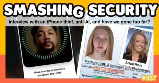 Smashing Security podcast #357: Interview with an iPhone thief, anti-AI, and have we gone too far? – Source: grahamcluley.com