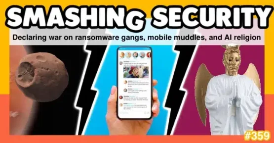 Smashing Security podcast #359: Declaring war on ransomware gangs, mobile muddles, and AI religion – Source: grahamcluley.com