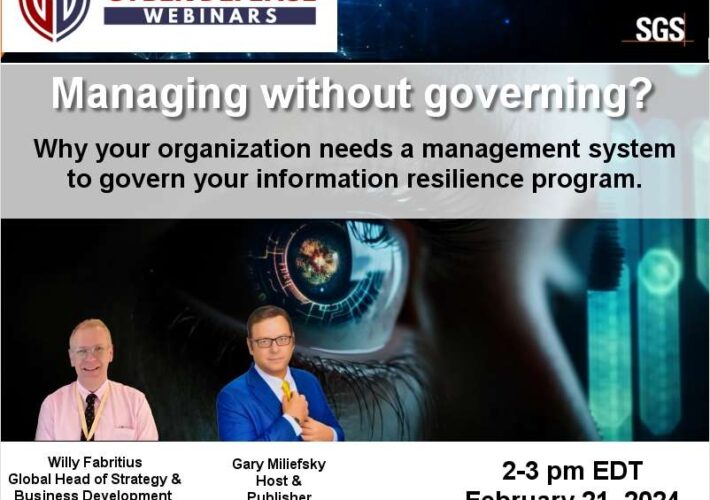 webinar:-managing-without-governing?-why-your-organization-needs-a-management-system-to-govern-your-information-resilience-program-–-source:-cyberdefensewebinars.com