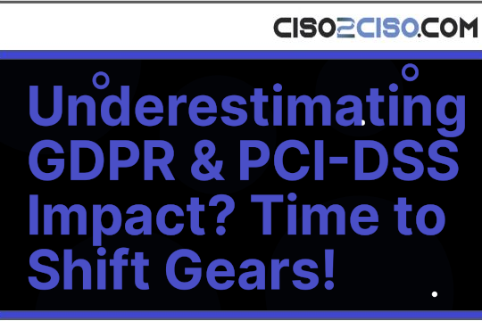 Underestimating GDPR & PCI-DSSImpact?