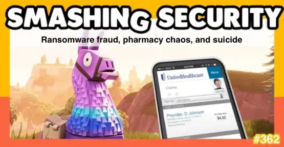 Smashing Security podcast #362: Ransomware fraud, pharmacy chaos, and suicide – Source: grahamcluley.com