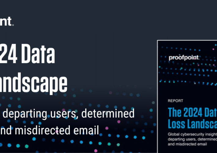 Proofpoint’s Inaugural Data Loss Landscape Report Reveals Careless Employees are Organizations’ Biggest Data Loss Problem – Source: www.proofpoint.com