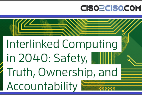 Interlinked Computingin 2040: Safety,Truth, Ownership, and Accountability