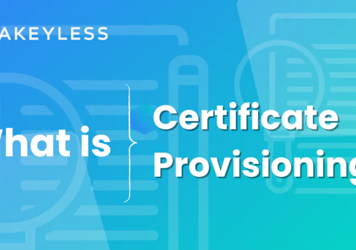 what-is-certificate-provisioning?-–-source:-securityboulevard.com