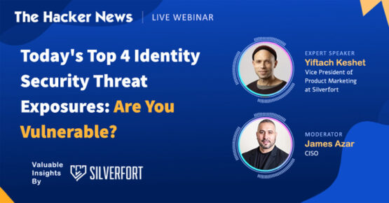 Webinar: Learn How to Stop Hackers from Exploiting Hidden Identity Weaknesses – Source:thehackernews.com