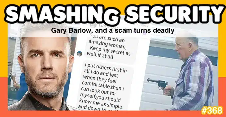 Smashing Security podcast #368: Gary Barlow, and a scam turns deadly ...