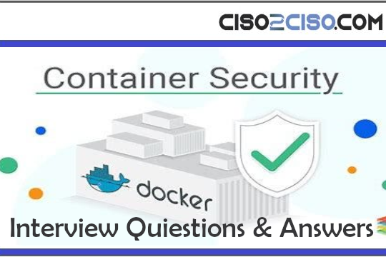 CONTAINER SECURITY INTERVIEW QUESTIONS ANSWERS