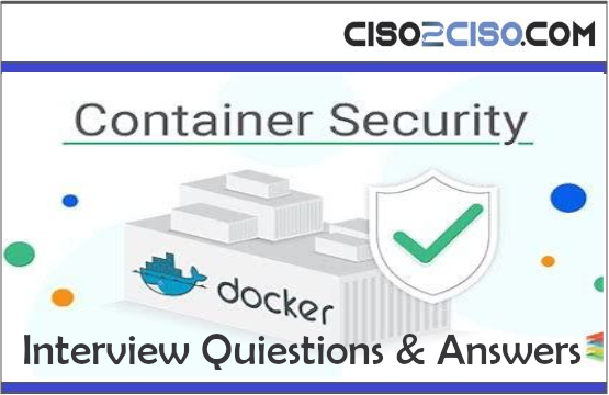 CONTAINER SECURITY INTERVIEW QUESTIONS ANSWERS