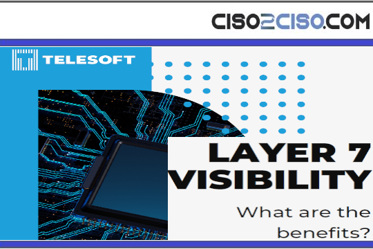 Layer 7 Visibility What  are the Benefits?