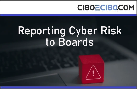 Reporting Cyber Risk to Boards