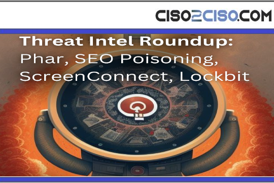 Threat Intel Roundup Phar SEO Poisoning ScreenConnect