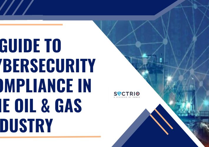 a-guide-to-cybersecurity-compliance-in-the-oil-and-gas-industry-–-source:-securityboulevard.com