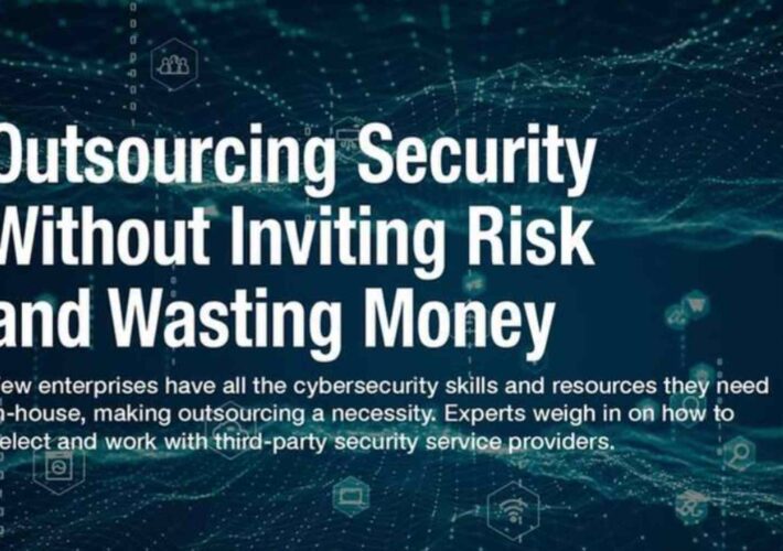 Outsourcing Security Without Increasing Risk – Source: www.darkreading.com