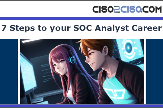 7 Steps to your SOC Analyst Career