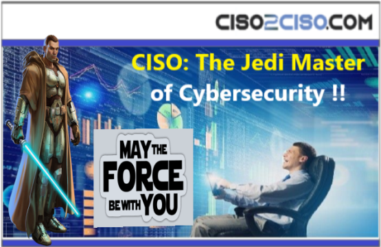 CISO: The Jedi Master of Cybersecurity. Take Off Strong in Your First 100 Days! Detailed Strategic and Tactical Plan.
