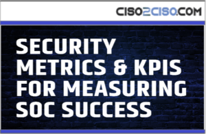 Security Metrics & KPIs for Measuring SOC Success – Measure Up: How SOC Metrics Elevate Your Security Posture.
