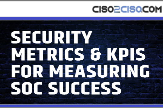 Security Metrics & KPIs for Measuring SOC Success – Measure Up: How SOC Metrics Elevate Your Security Posture.