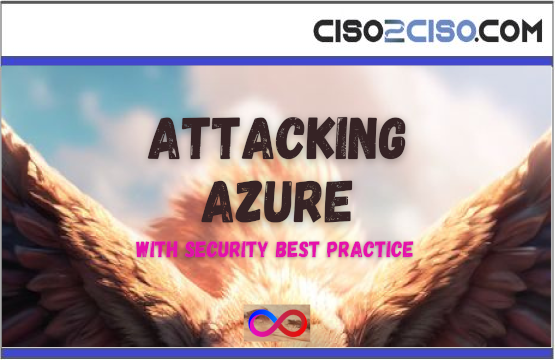 ATTACKING AZURE WITH SECURITY BEST PRACTICE