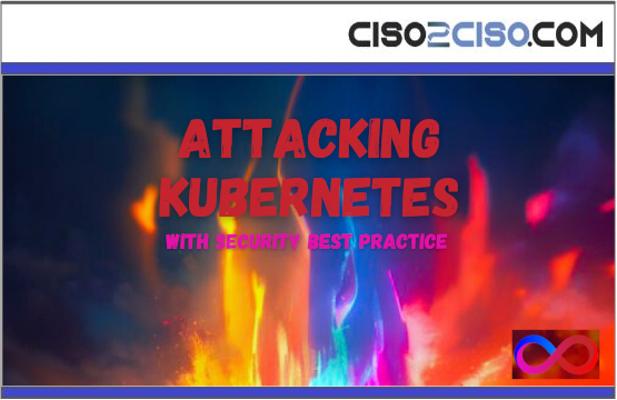 ATTACKING KUBERNETES WITH SECURITY BEST PRACTICE