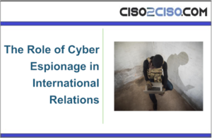 The Role of Cyber Espionage inInternational Relations