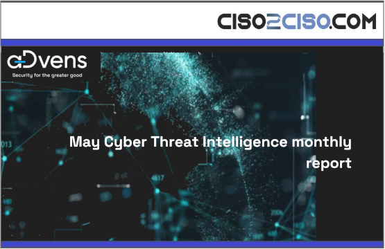 May Cyber Threat Intelligence monthly report