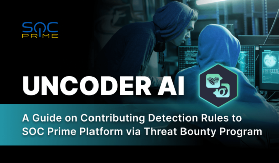 Uncoder AI: A Guide on Contributing Detection Rules to SOC Prime Platform via Threat Bounty Program – Source: socprime.com