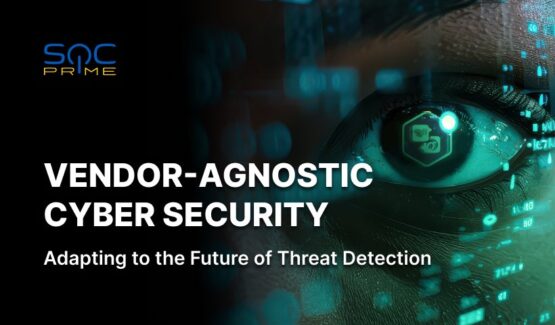 Vendor-Agnostic Cybersecurity: Adapting to the Future of Threat Detection – Source: socprime.com