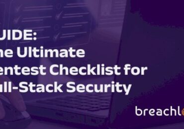 Guide:  The Ultimate Pentest Checklist for Full-Stack Security – Source:thehackernews.com