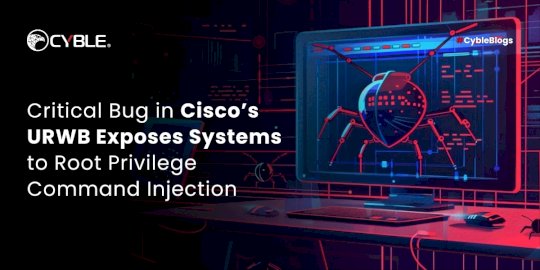 Critical Bug in Cisco’s URWB Exposes Systems to Root Privilege Command Injection – Source:cyble.com